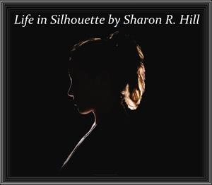 Life in Silhouette